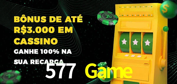 577 Game melhor bônus de depósito